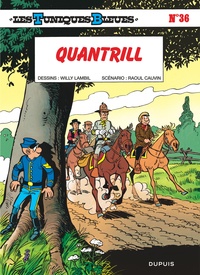 Raoul Cauvin et Willy Lambil - Les Tuniques Bleues Tome 36 : Quantrill.