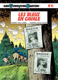 Raoul Cauvin et Willy Lambil - Les Tuniques Bleues Tome 41 : Les Bleus en cavale.