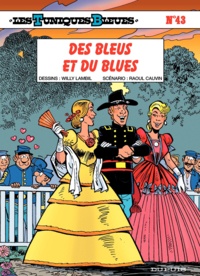 Raoul Cauvin et Willy Lambil - Les Tuniques Bleues Tome 43 : Des Bleus et du Blues.