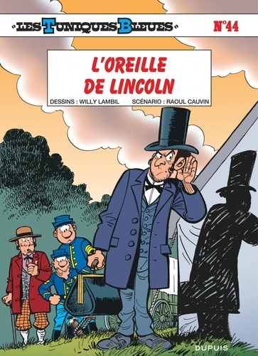 Les Tuniques Bleues Tome 44 L'oreille de Lincoln