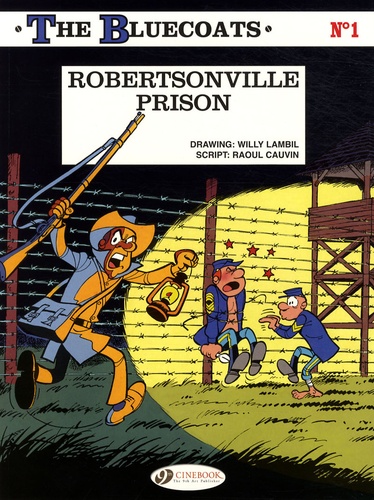 Raoul Cauvin et Willy Lambil - The Bluecoats Tome 1 : Robertsonville Prison.