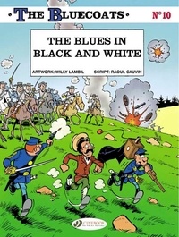Raoul Cauvin et Willy Lambil - The Bluecoats Tome 10 : The blues in black and white.