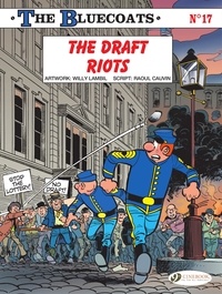 Raoul Cauvin et Willy Lambil - The Bluecoats Tome 17 : The Draft Riots.