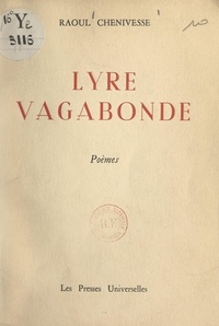 Raoul Chenivesse - Lyre vagabonde.
