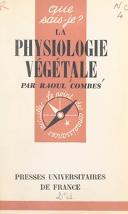 Raoul Combes et Paul Angoulvent - La physiologie végétale.
