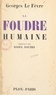Raoul Dautry et Georges Le Fèvre - La foudre humaine - Miracles de l'électricité.