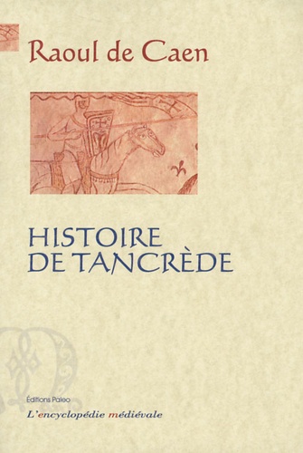  Raoul de Caen - Histoire de Tancrède.