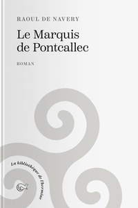 Raoul de Navery - Le Marquis de Pontcallec.