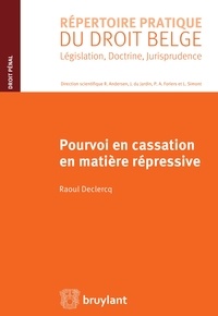 Raoul Declercq - Pourvoi en cassation en matière répressive.