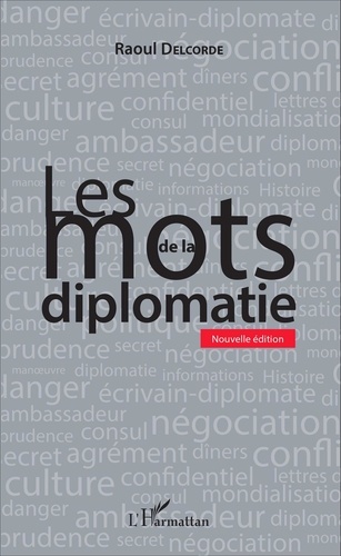 Raoul Delcorde - Les mots de la diplomatie.