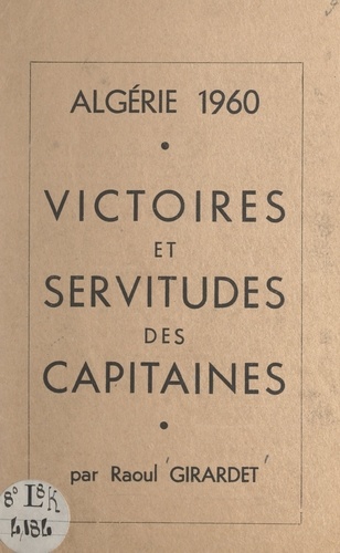 Algérie 1960, victoires et servitudes des capitaines