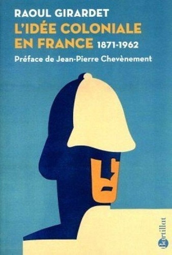 L'idée coloniale en France de 1871 à 1962