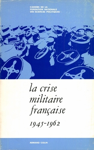 La crise militaire française. 1945-1962