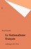 LE NATIONALISME FRANCAIS. Anthologie 1871-1914