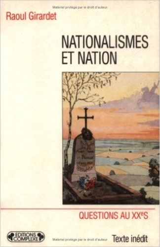 Raoul Girardet - Nationalismes et nation.