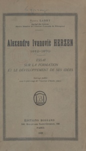 Raoul Labry et  Institut d'Études Slaves - Alexandre Ivanovic Herzen, 1812-1870 - Essai sur la formation et le développement de ses idées.