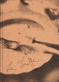 Raoul-Manuel Schnell et  Raffaella - La Truffe. Saveur Et Tradition.