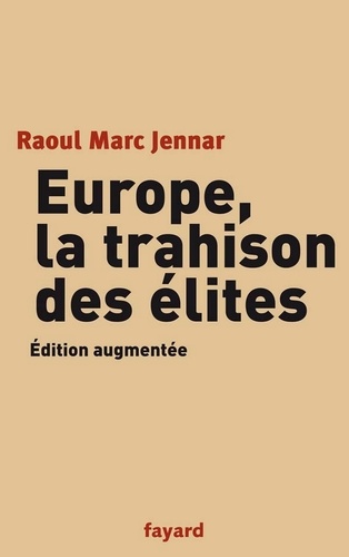Europe, la trahison des Elites  édition revue et augmentée