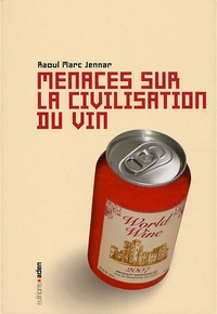 Raoul Marc Jennar - Menaces sur la civilisation du vin.