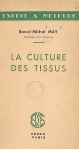 Raoul-Michel May - La culture des tissus.