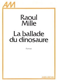 Raoul Mille - La Ballade du dinosaure.