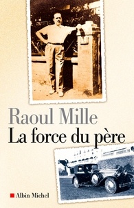 Raoul Mille - La Force du père.