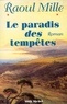 Raoul Mille - Le Paradis des tempêtes - tome 1.