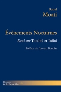 Raoul Moati - Evénements nocturnes - Essai sur Totalité et infini.