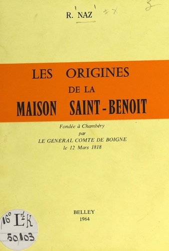 Les origines de la Maison Saint-Benoît, fondée à Chambéry par le général comte de Boigne, le 12 mars 1818