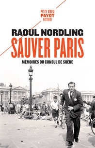 Ebooks Android téléchargement gratuit Sauver Paris  - Mémoires du consul de Suède (1905-1944)