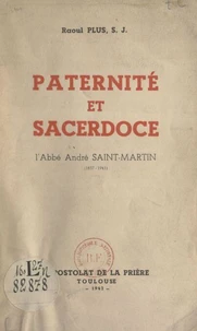 Paternité et sacerdoce : l'abbé André Saint-Martin (1857-1941)