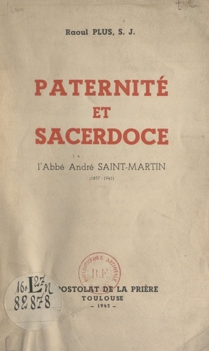 Paternité et sacerdoce : l'abbé André Saint-Martin (1857-1941)