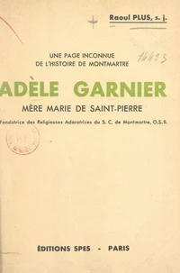 Une page inconnue de l'histoire de Montmartre : Adèle Garnier