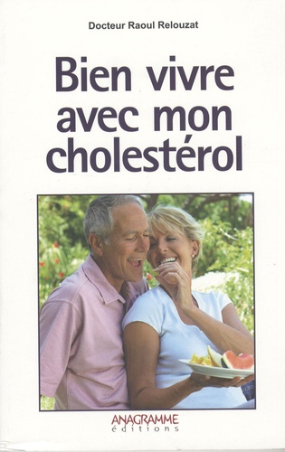 Raoul Relouzat - Bien vivre avec mon cholestérol.