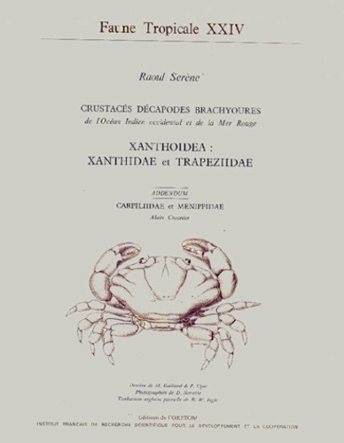 Raoul Serene - Xanthoidea : Xanthidae Et Trapeziidae. Crustaces Decapodes Brachyoures De L'Ocean Indien Occidental Et De La Mer Rouge.