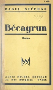 Raoul Stéphan - Bécagrun.
