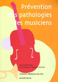 Raoul Tubiana - Prévention des pathologies des musiciens.