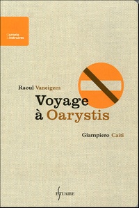 Raoul Vaneigem - Voyage à Oarystis.