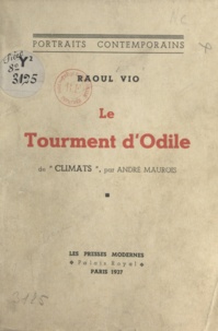 Raoul Vio - Le tourment d'Odile - De Climats par André Maurois.