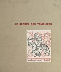 Raoul Willemenot et  Collectif - Le secret des Templiers.