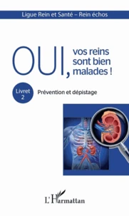 Oui, vos reins sont bien malades !