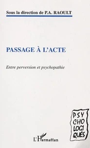 Passage A L'Acte. Entre Perversion Et Psychopathie
