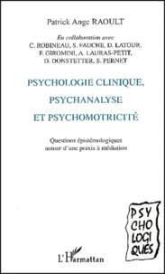 Psychologie clinique, psychanalyse et psychomotricité.
