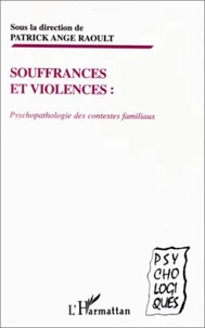 Souffrances Et Violences. Psychopathologie Des Contextes Familiaux