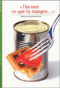 Dis-Moi Ce Que Tu Manges...