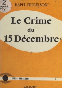 Raph Feigelson et Jean Amblard - Le crime du 15 décembre.