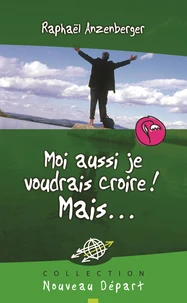 Moi aussi je voudrais croire ! mais...