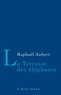Raphaël Aubert - La Terrasse des éléphants.