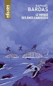 Raphaël Bardas - Le Voyage des âmes cabossées.