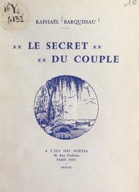 Raphaël Barquissau et Jean Morisot - Le secret du couple.